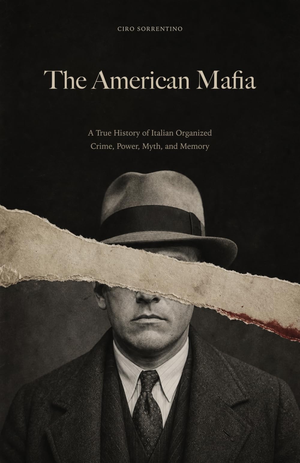 The American Mafia: A True History of Italian Organized Crime, Power, Myth, and Memory (Italian True Crime: Histories of Mafia and Power)