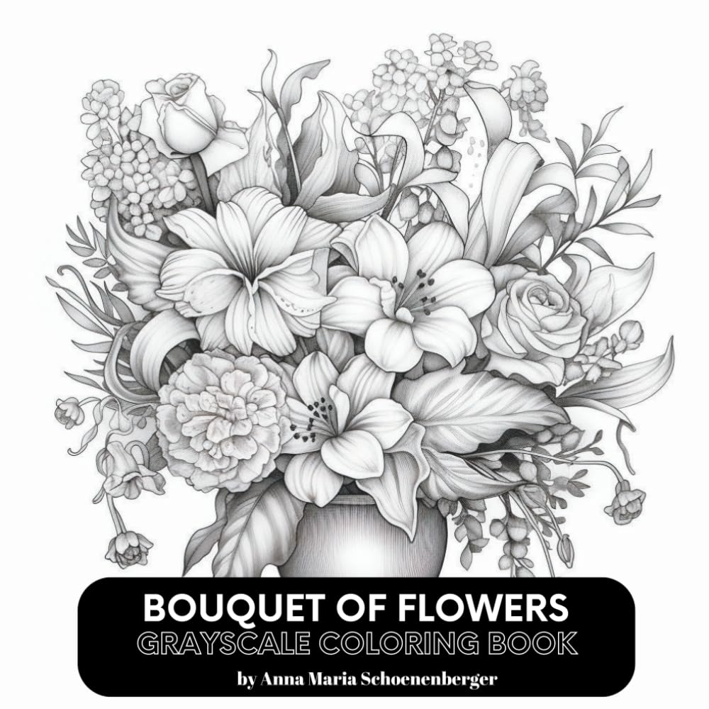 BOUQUET OF FLOWERS Grayscale Coloring Book