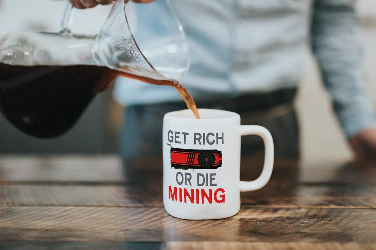 Get Rich or Die Mining Mug Crypto Miner Bitcoin Ethereum BTC Coffee Funny  GPU Digital Cryptocurrency Lover Gift Idea Investing Motivation Inspiration  11-ounce White Ceramic Novelty Tea Cup | CMP00264 : Buy