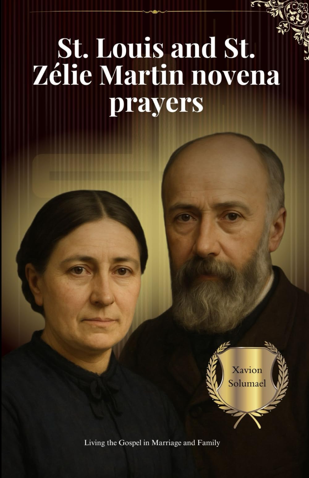 St. Louis and St. Zélie Martin novena prayers: Living the Gospel in Marriage and Family
