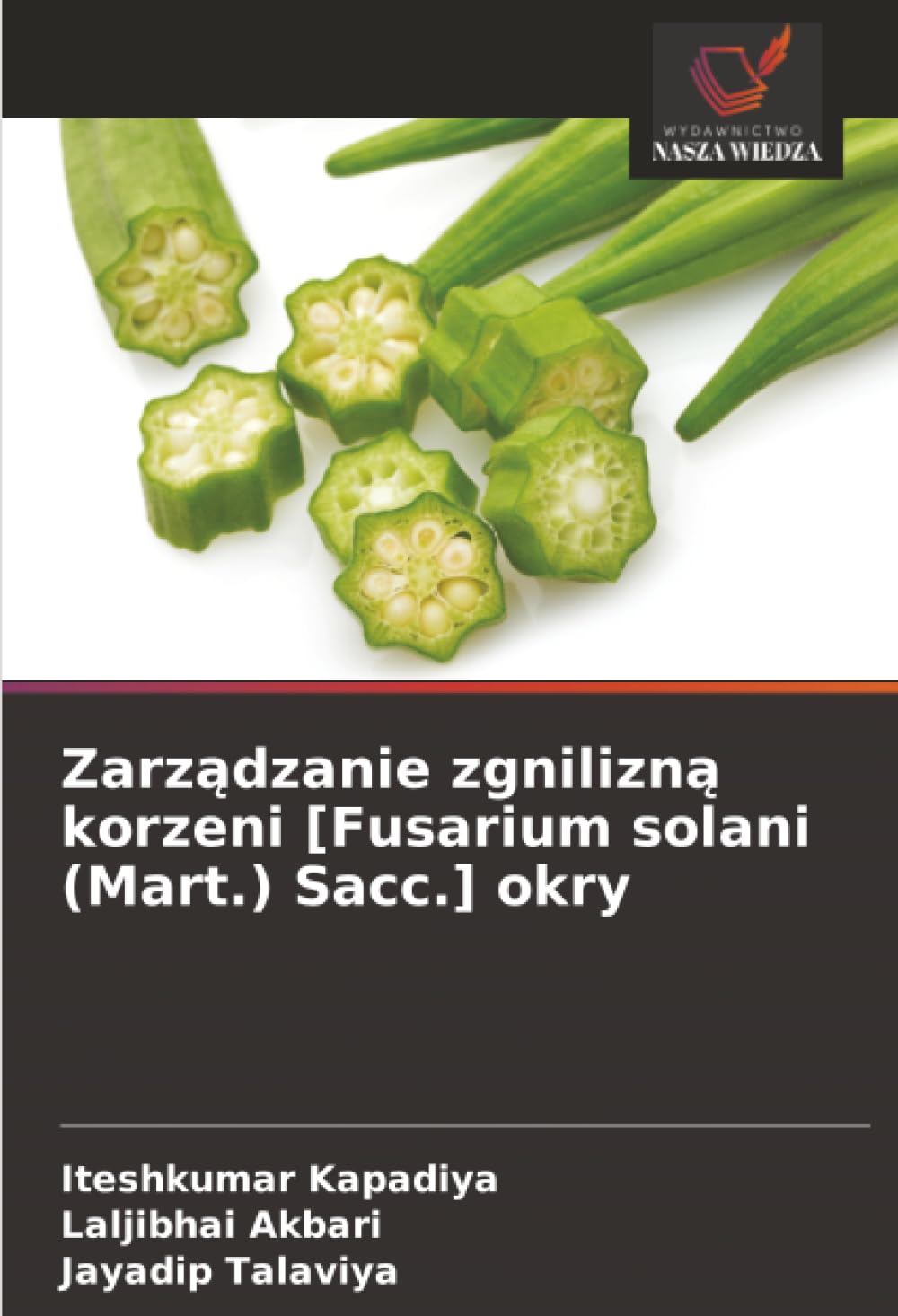 Zarz¿dzanie zgnilizn¿ korzeni [Fusarium solani (Mart.) Sacc.] okry