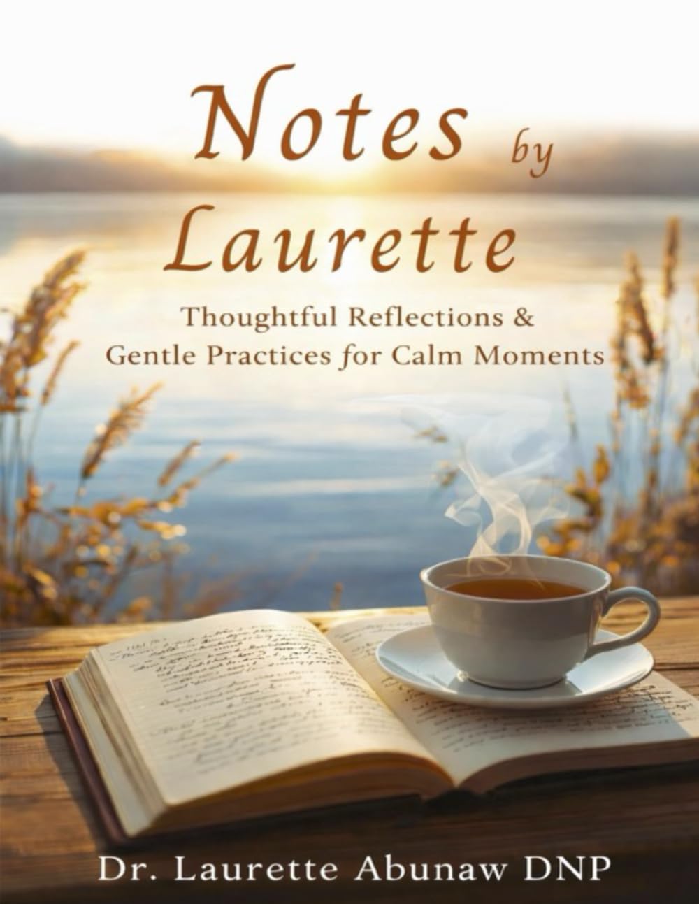 Notes by Laurette: Thoughtful Reflections and Gentle Practices for Calm Moments