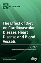 The Effect of Diet on Cardiovascular Disease, Heart Disease and Blood Vessels