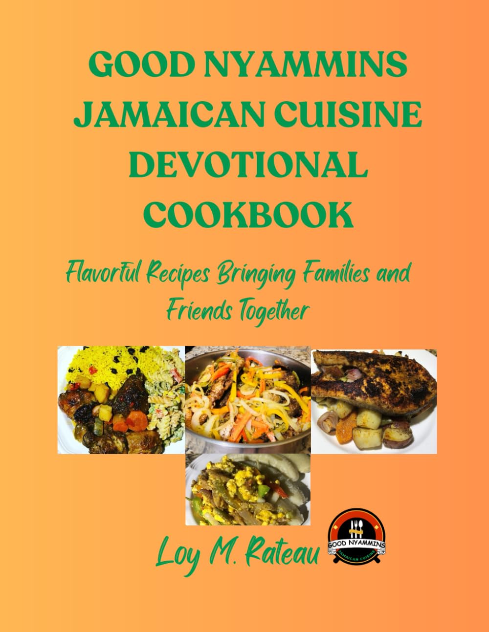 GOOD NYAMMINS JAMAICAN CUISINE DEVOTIONAL COOKBOOK