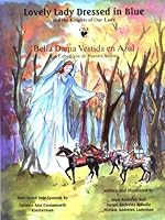 Lovely Lady Dressed In Blue And The Knights Of Our Lady / Bella Dama Vestida En Azul: Los Caballeros De Nuestra Senora. B001BSO6QE Book Cover