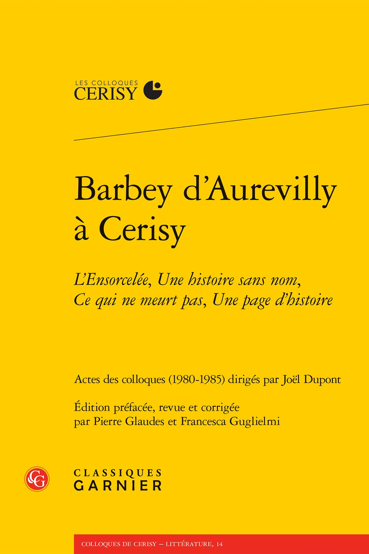 Barbey dʼAurevilly à Cerisy: L'Ensorcelée, Une histoire sans nom, Ce qui ne meurt pas, Une page d'histoire