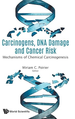 CARCINOGENS, DNA DAMAGE AND CANCER RISK: MECHANISMS OF CHEMICAL CARCINOGENESIS-Wow! eBook