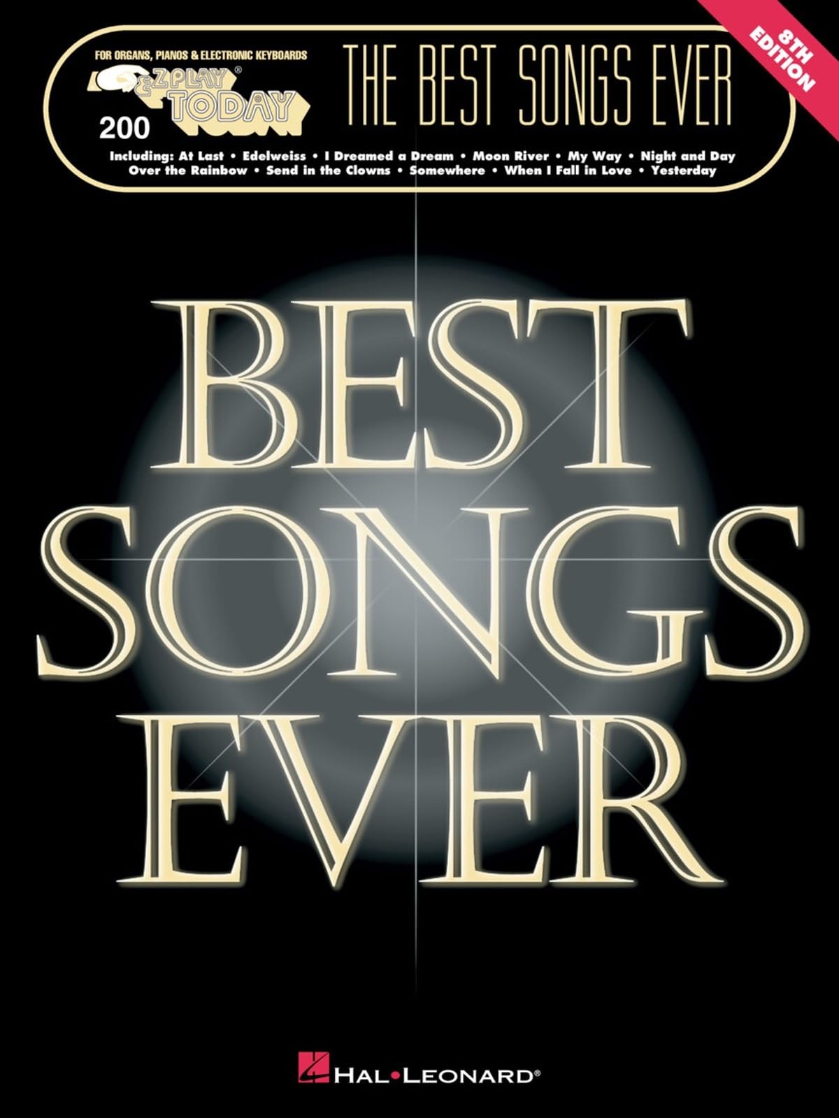 The Best Songs Ever E-Z Play Today Volume 200 | Easy Piano Sheet Music for Keyboard Players | Beginner Songbook Collection | Classic Songs for Piano ... E-Z Play Notation (E-z Play Today, 200)