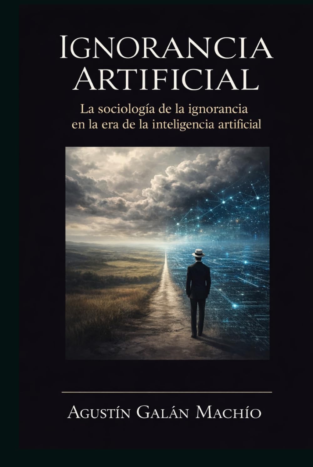 Ignorancia Artificial: Para comprender el poder de la IA, primero debemos afrontar su ignorancia (Sujeto, inteligencia artificial y poder)