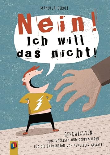 "NEIN! Ich will das nicht!": Geschichten zum Vorlesen und Drüber-Reden für die Prävention von sexueller Gewalt, 2. überarbeitete Neuauflage