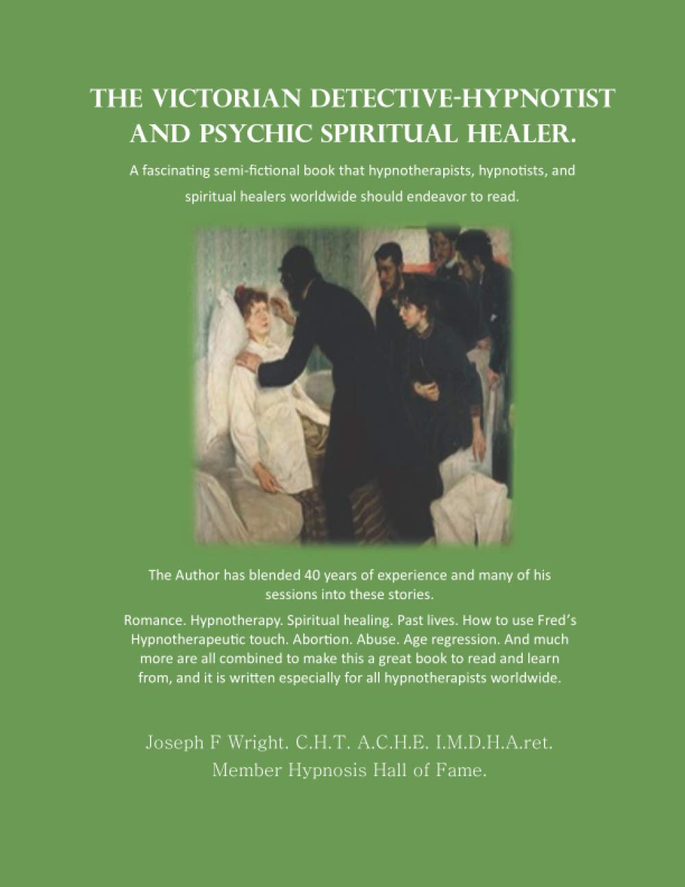 The Victorian Detective-Hypnotist and Psychic Spiritual Healer