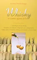 Whisky e Como Apreciá-lo: Guia Prático