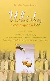 Whisky e Como Apreciá-lo: Guia Prático