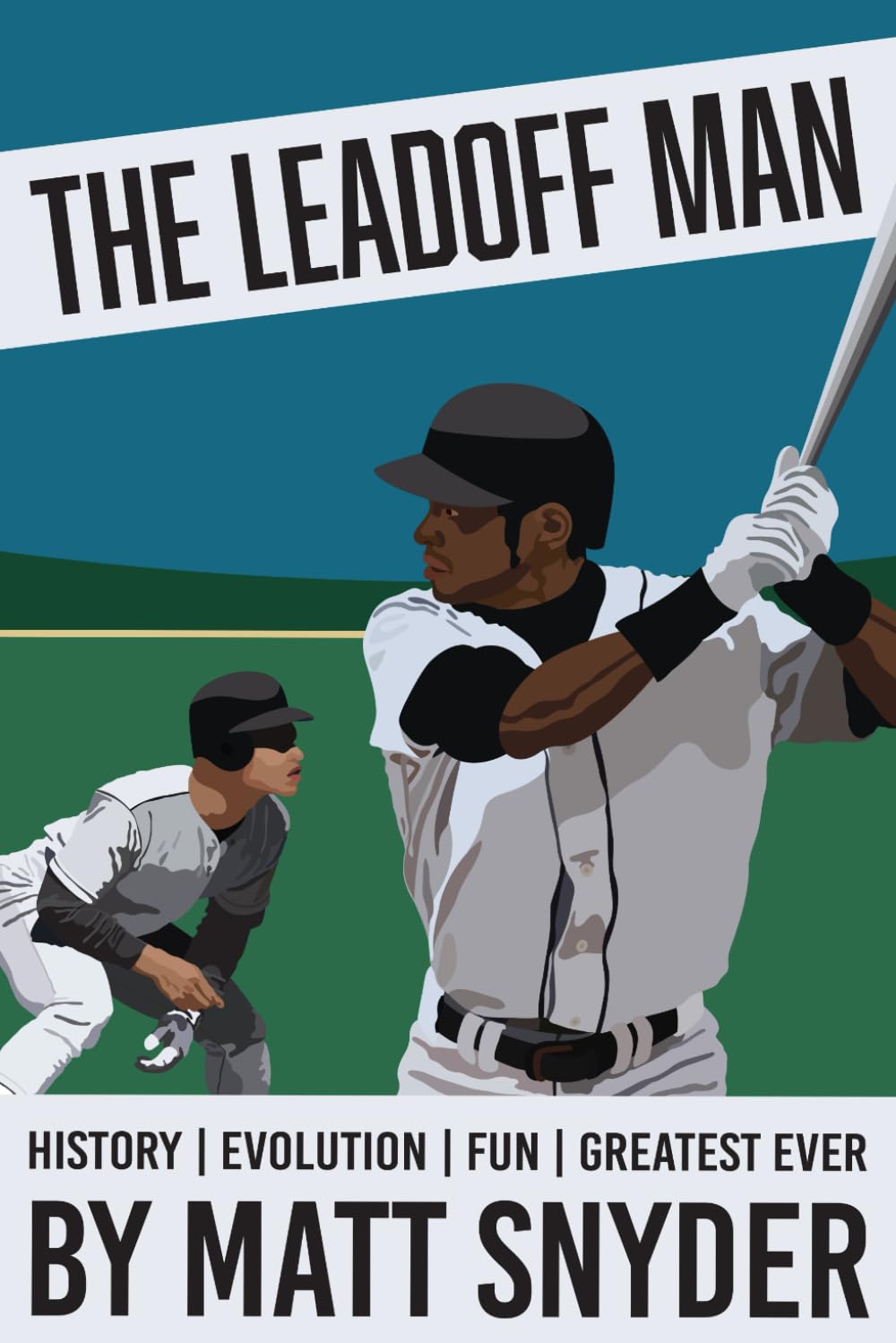 The Leadoff Man: The history of, the evolution of, and fun with the greatest catalyst in sports      Paperback – December 5, 2025