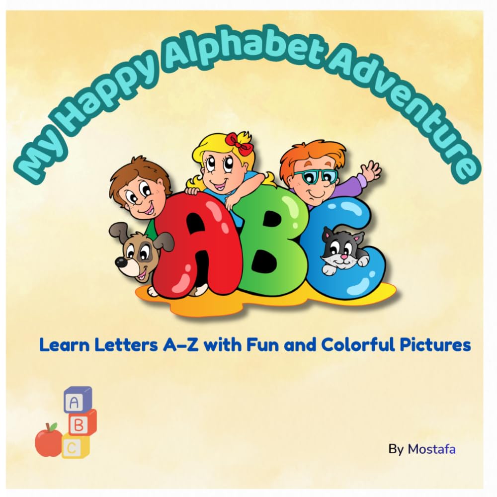 My Happy Alphabet Adventure: Learn Letters A–Z with Fun and Colorful Pictures (My Happy Learning Adventure)