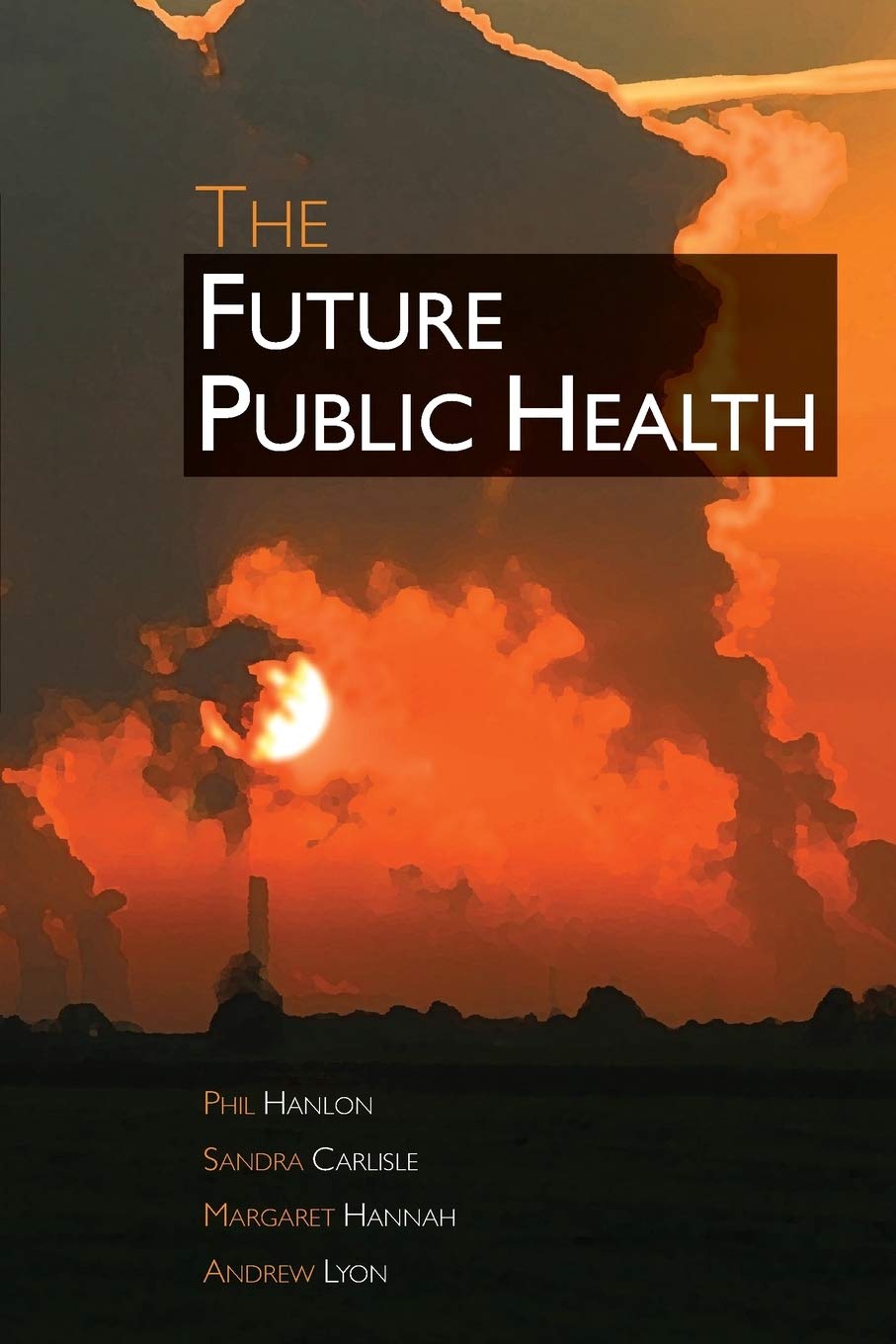 The future public health.by Hanlon  New 9780335243556 Fast Free Shipping<|