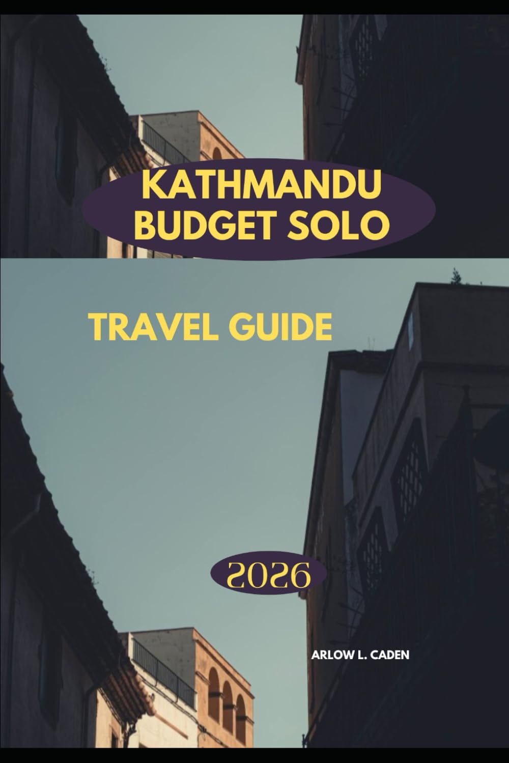 KATHMANDU BUDGET SOLO TRAVEL GUIDE 2026