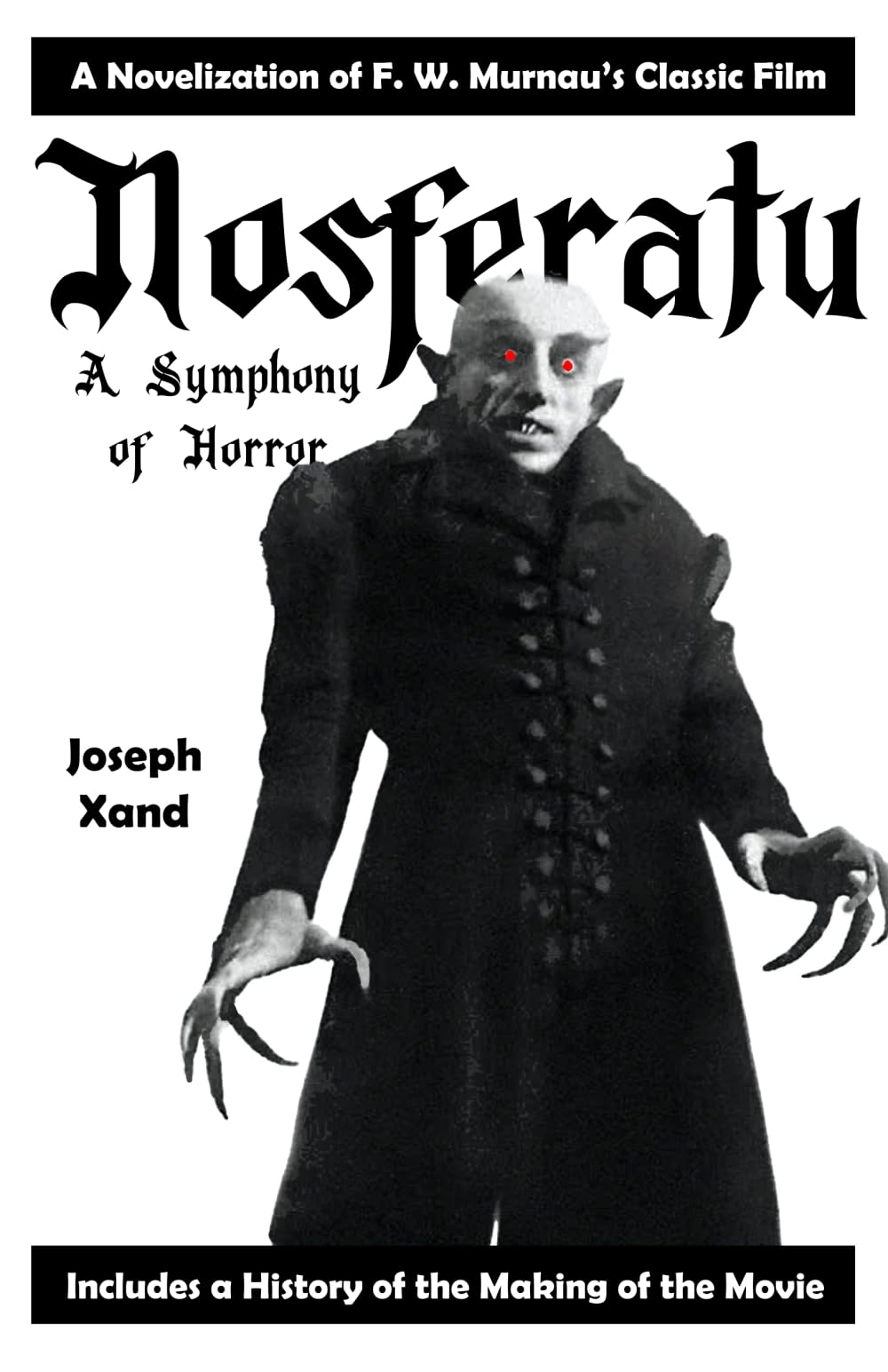 Nosferatu: A Symphony of Horror - a Novelization of the Original 1922 Classic Film