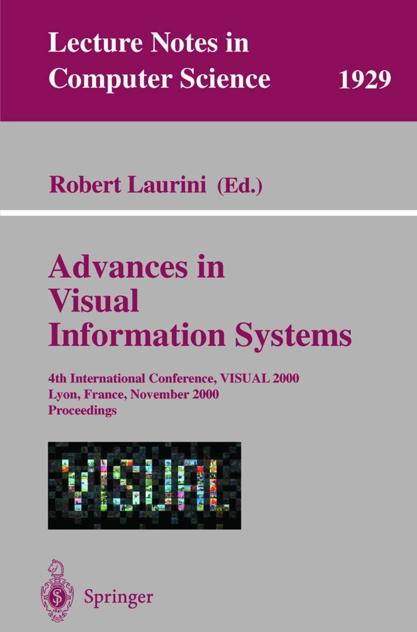 Advances in Visual Information Systems: 4th International Conference, VISUAL 2000, Lyon, France, November 2-4, 2000 Proceedings