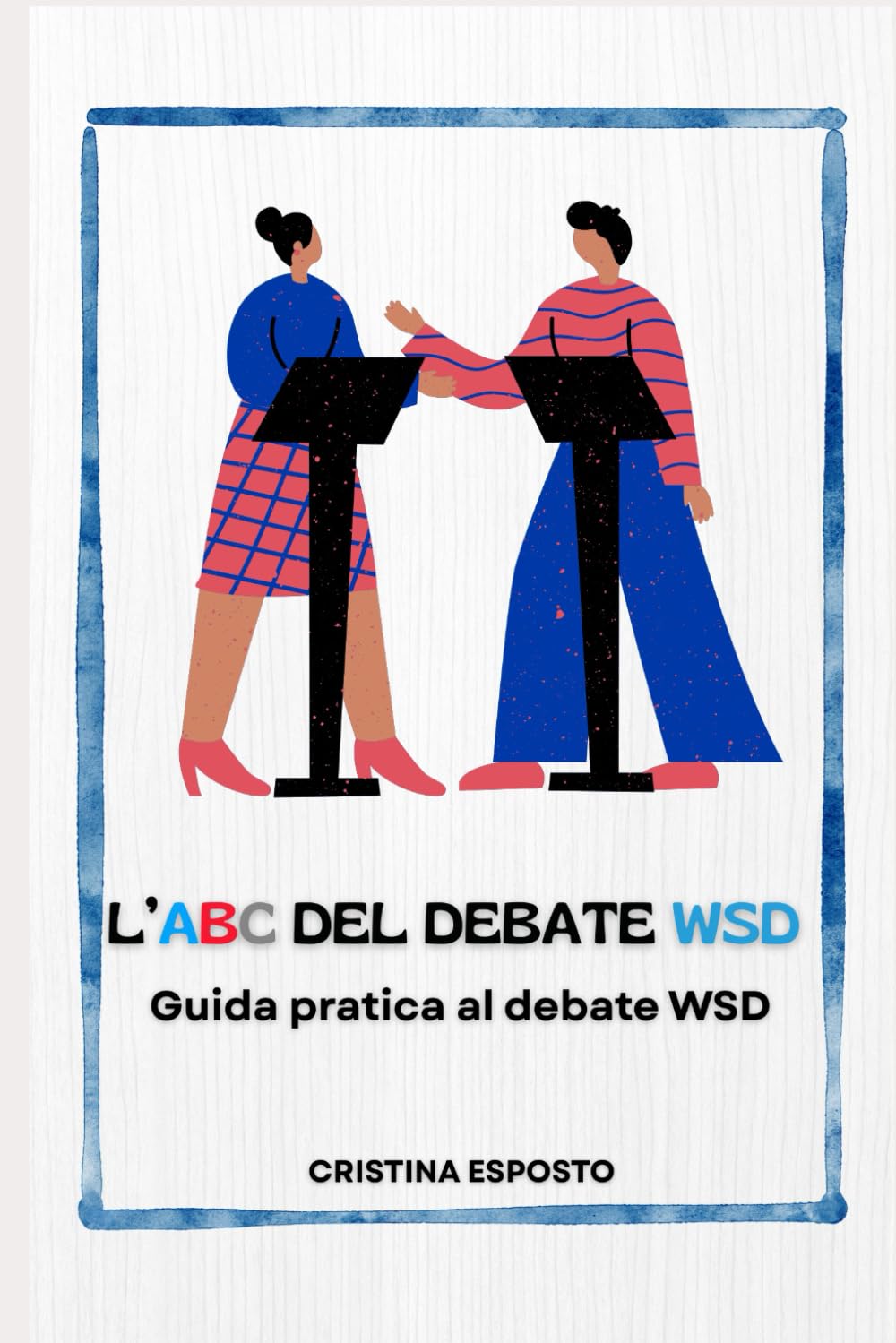 L'ABC del World School Debate: Guida pratica al World School Debabe