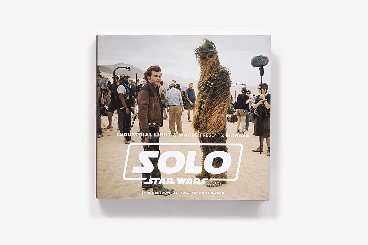 Industrial Light & Magic Presents: Making Solo: A Star Wars Story
