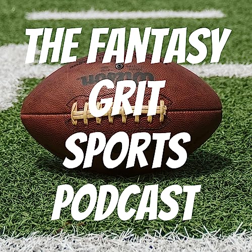 『The Fantasy Grit Sports Podcast - Episode 4: The Way Too Early 2023 Tight End Rankings』のカバーアート