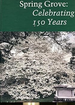 Hardcover Spring Grove: Celebrating 150 Years Book