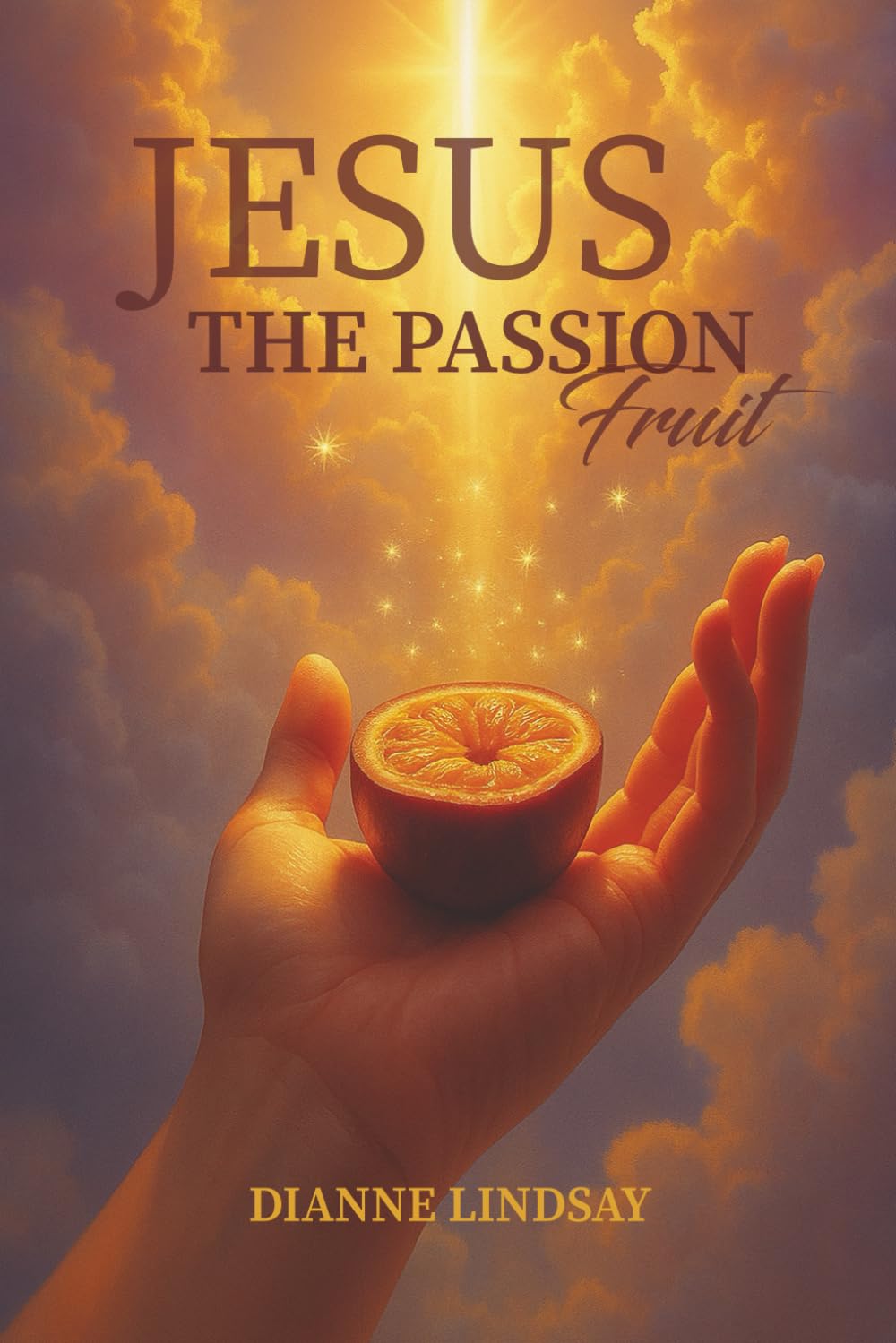 Jesus, the Passion Fruit