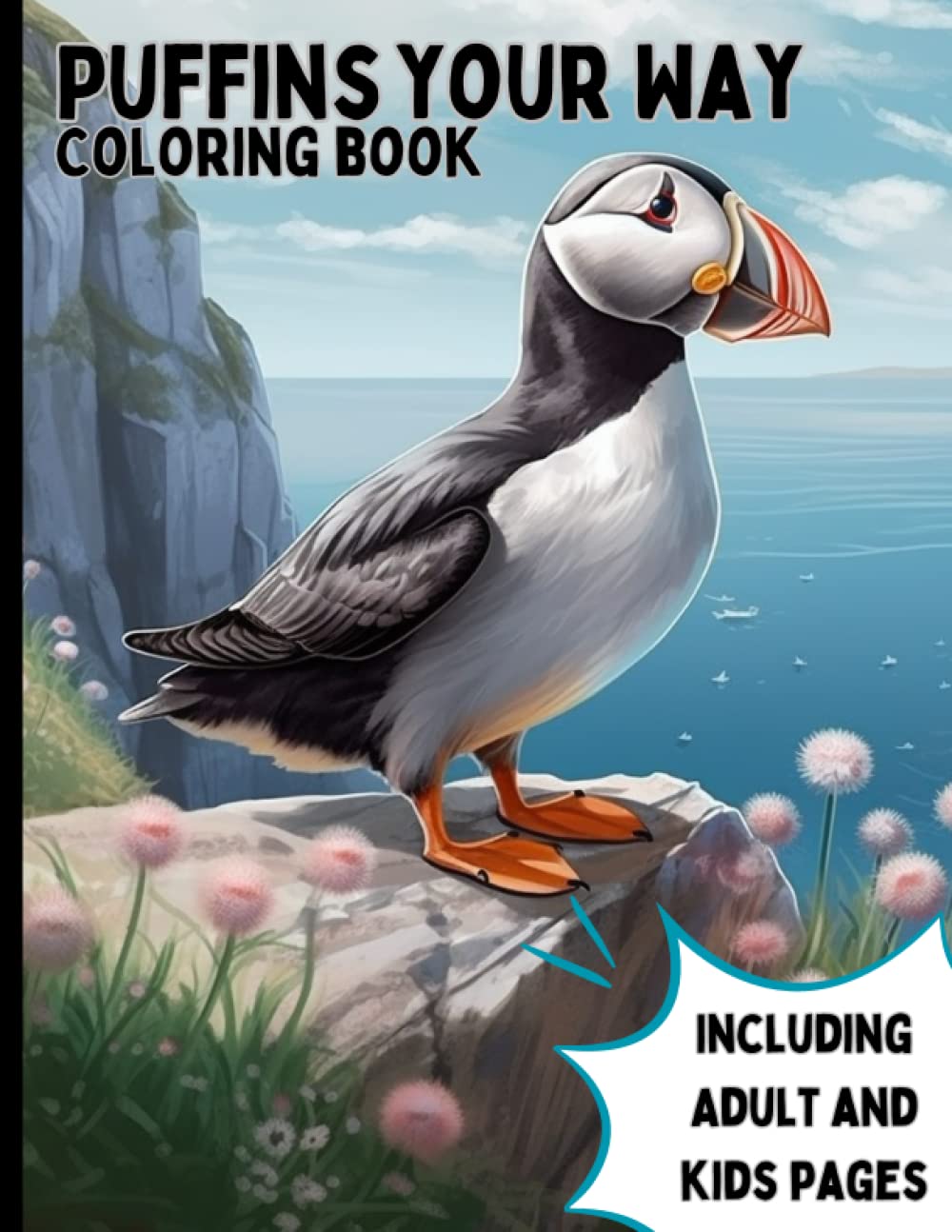 Puffins your way - a coloring book: Awesome all ages puffin coloring book
