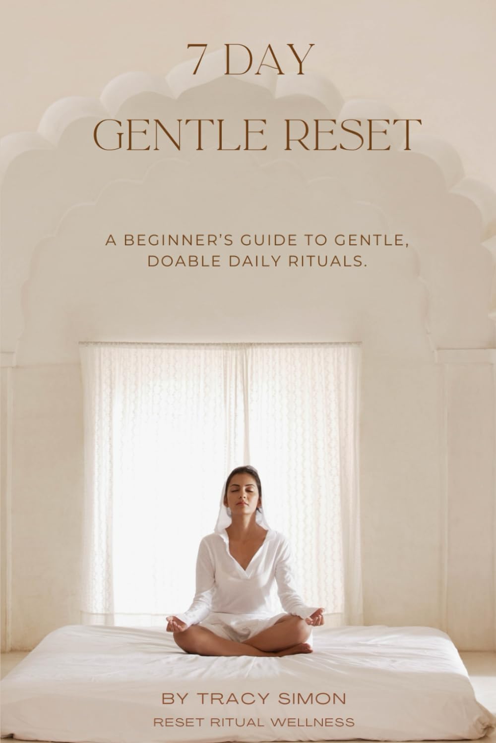 The 7-Day Gentle Reset: A Guided Journal: Mindfulness, Intention, and Simple Daily Rituals