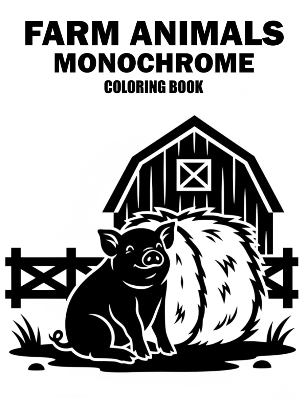 Farm Animals Monochrome Coloring Book: Cute One-Color Farm Creature Designs for Relaxation, Stress Relief, and Peaceful Coloring Fun