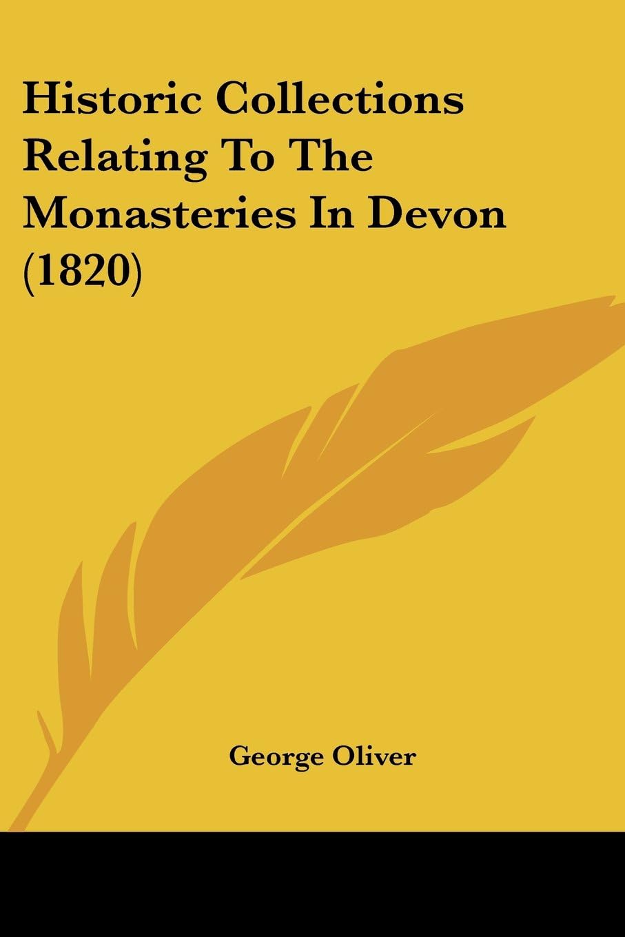 Historic Collections Relating To The Monasteries In Devon (1820)