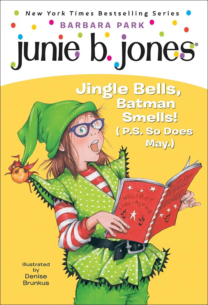 Junie B., First Grader: Jingle Bells, Batman Smells! (P.S. So Does May.) (Junie B. Jones)