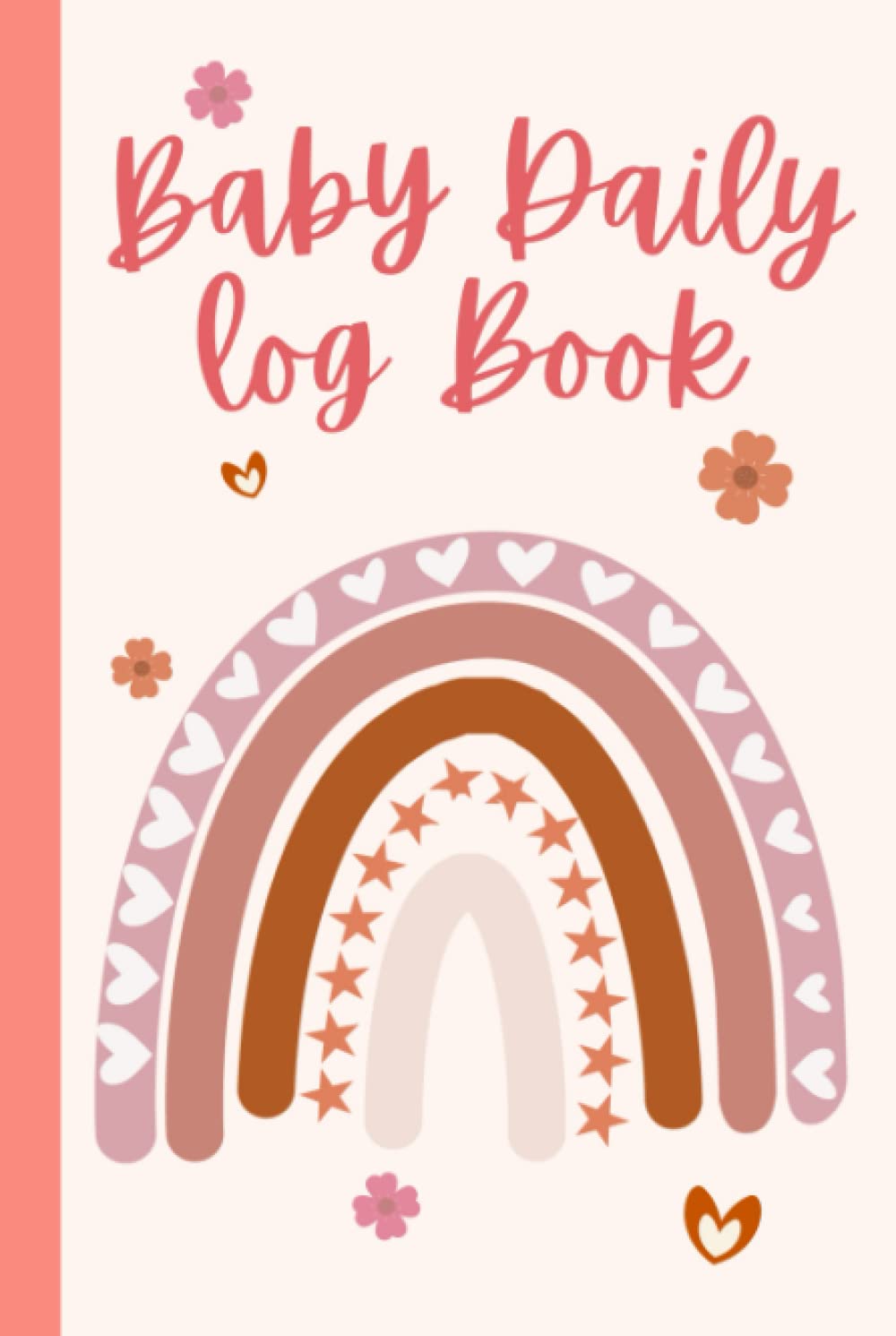 Baby Daily Log Book: Baby’s Daily Routine Activity Tracker for Recording Mood, Feeding, Sleep Schedules, Diaper Changing, Activities and Notes. Perfect for New Parents and Nannies