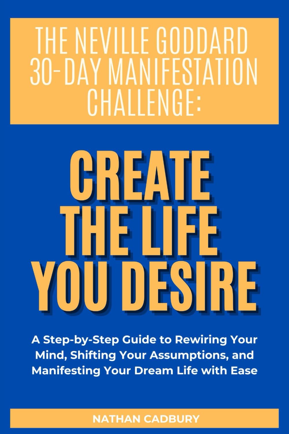 The Neville Goddard 30-Day Manifestation Challenge: Create The Life You Desire
