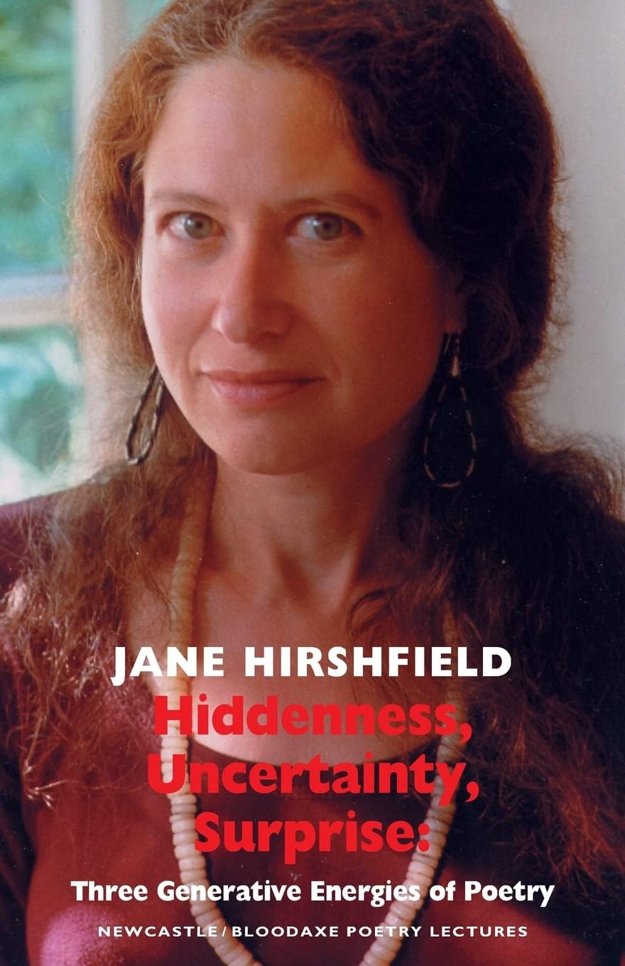 Hiddenness, Uncertainty, Surprise: Three Generative Energies of Poetry (Newcastle/Bloodaxe Poetry): Three Generative Energies of Poetry: Newcastle/Bloodaxe Poetry Lectures