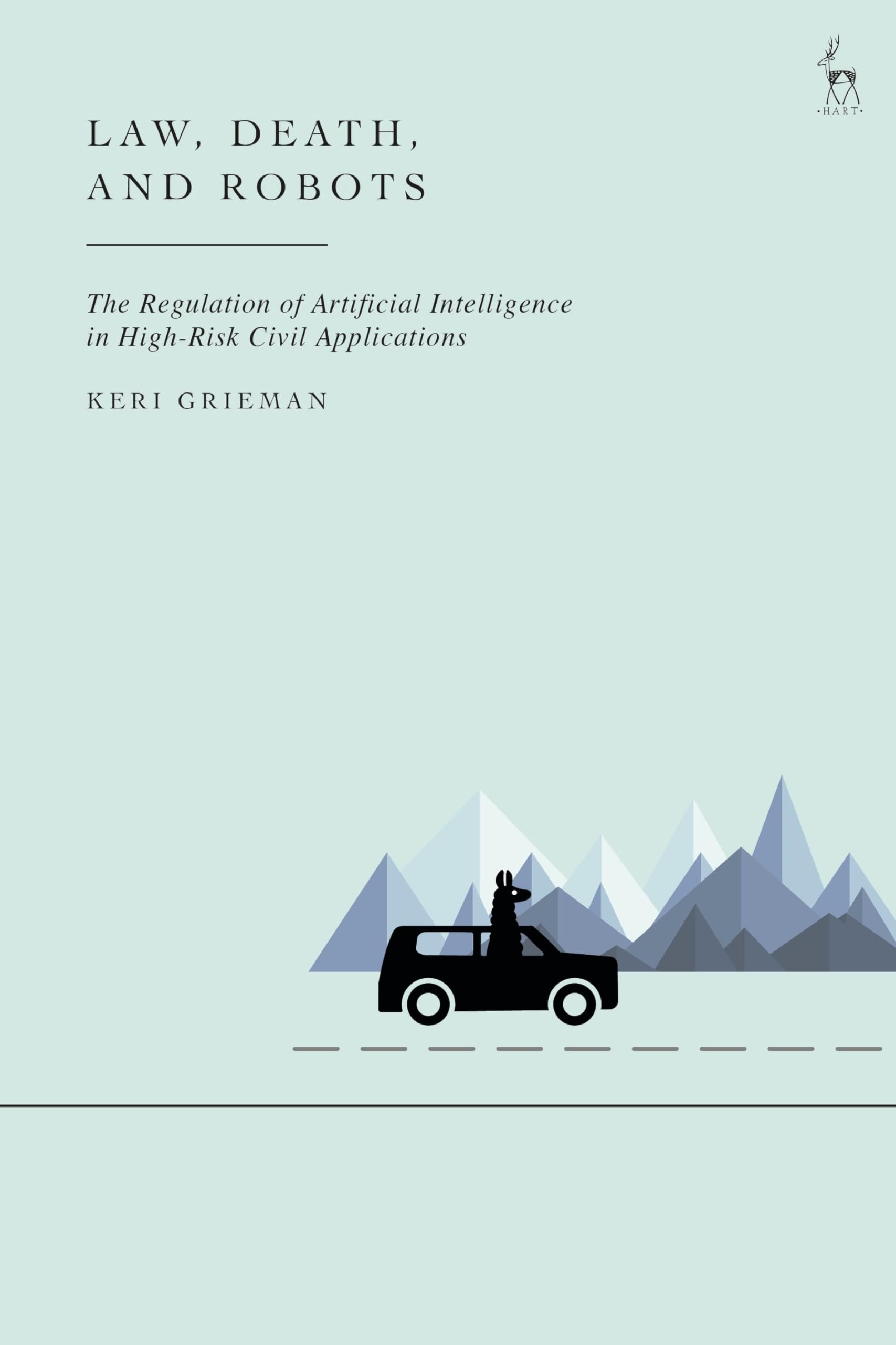 Law, Death, and Robots: The Regulation of Artificial Intelligence in High-Risk Civil Applications (English Edition)