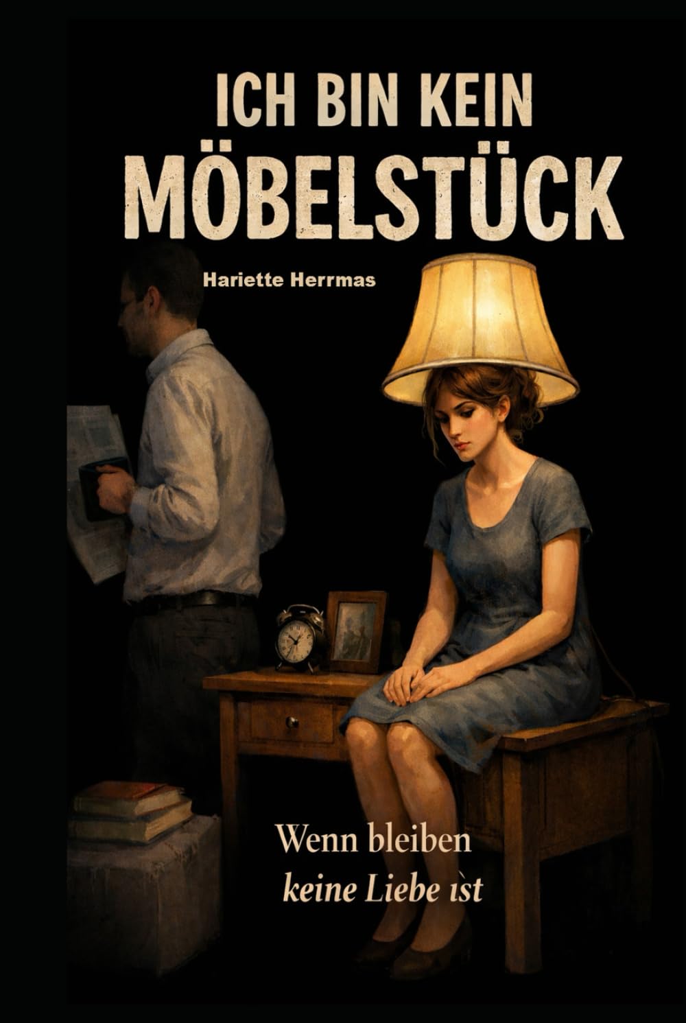 Ich bin kein Möbelstück: Wenn bleiben keine Liebe ist (Der Weg der Königin - eine Reihe über Selbstachtung, Würde und innere Freiheit)