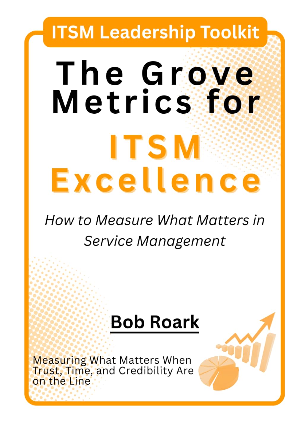 The Grove Metrics for ITSM Excellence: How to Measure What Matters in Service Management