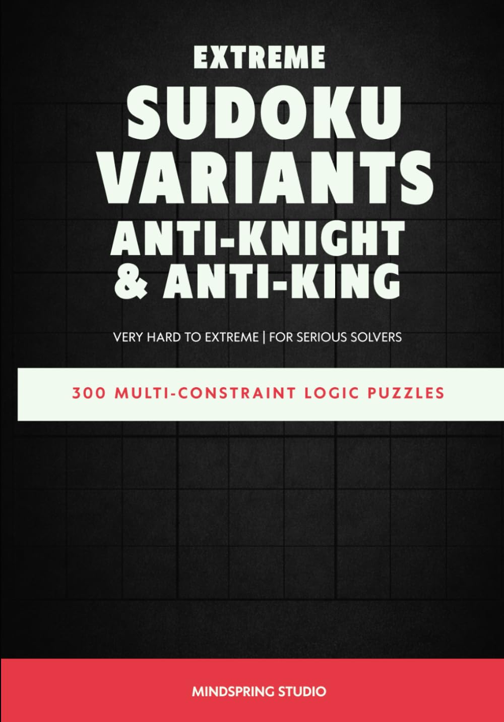 Extreme Sudoku Variants Challenge: Advanced Logic Puzzles for Serious Solvers