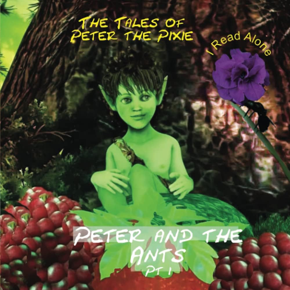Peter the Pixie: Peter and the Ants Pt 1 - I Read Alone