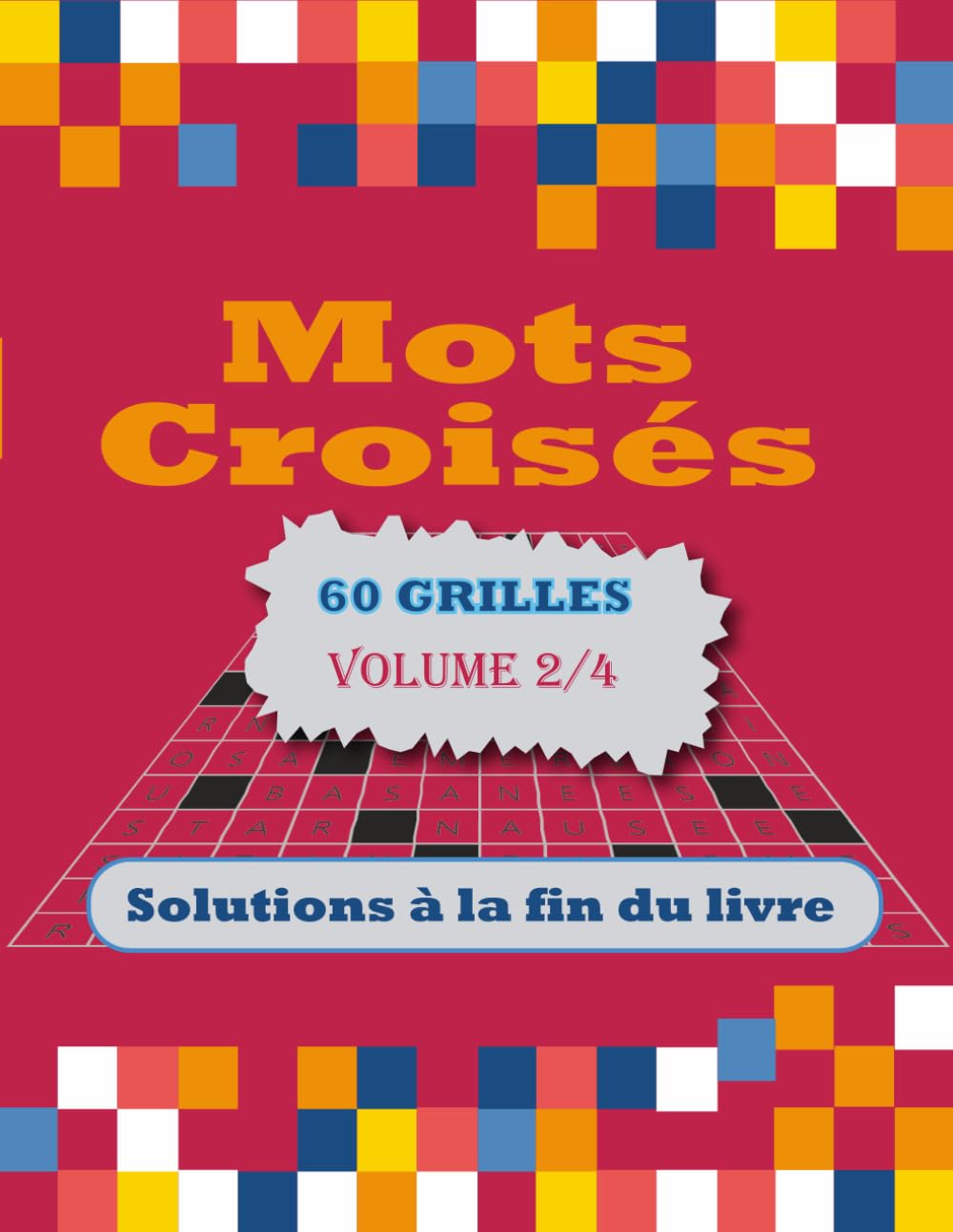 MOTS CROISÉS POUR ADULTES VOLUME 2: 60 Grilles Inédites - Votre Pause Bien-être Mentale | Mots Croisés avec Solutions pour Adultes et Seniors