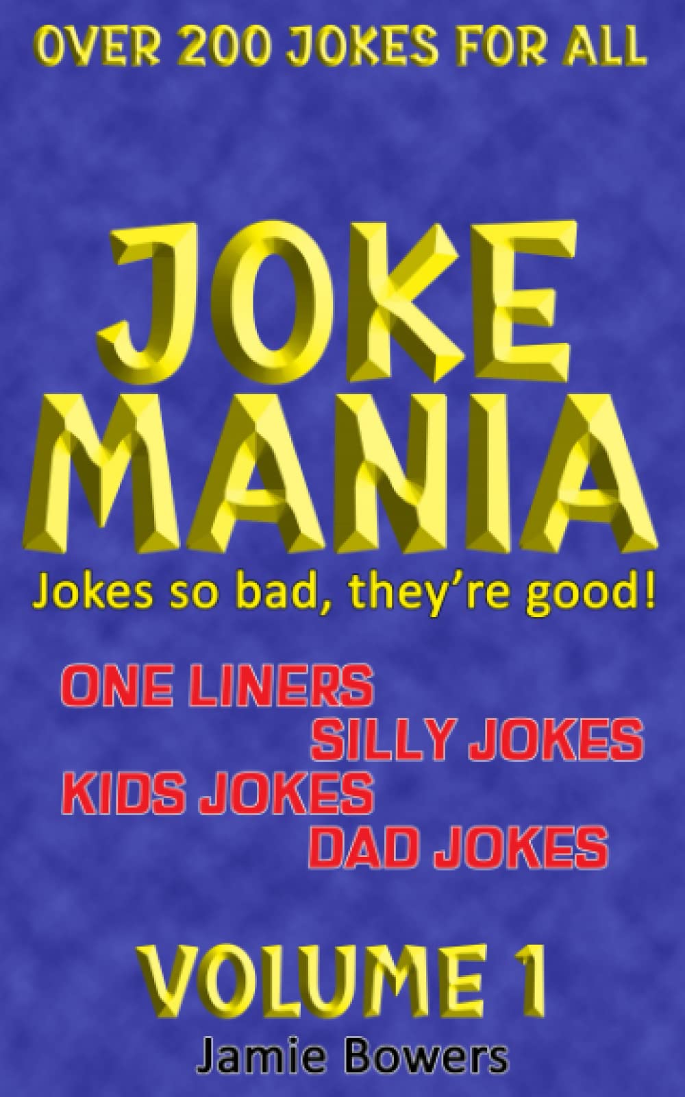 Jokemania Volume 1: Over 200 jokes for all ages.