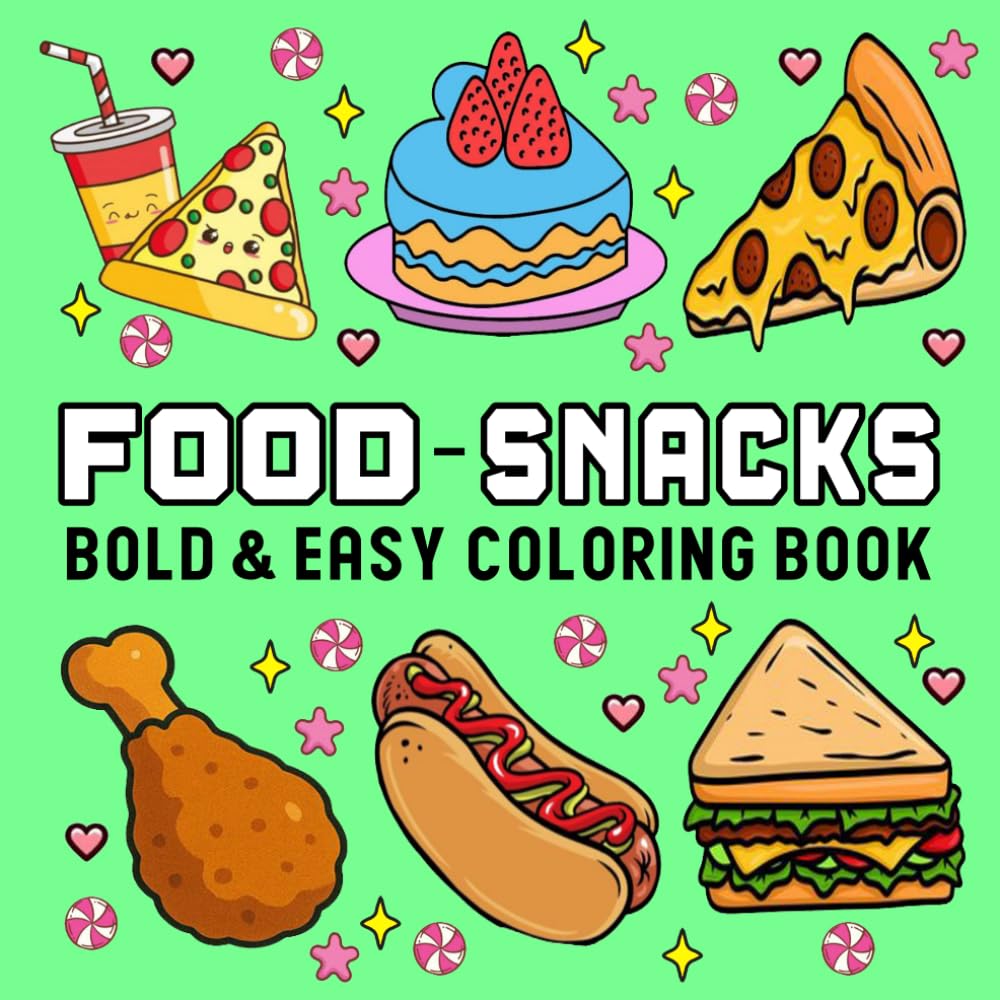 Food & Snacks Coloring Book: Bold & Easy Designs for Adults and Kids, Large Print Images Featuring Desserts, Fast Food, Cakes, Drinks and More.