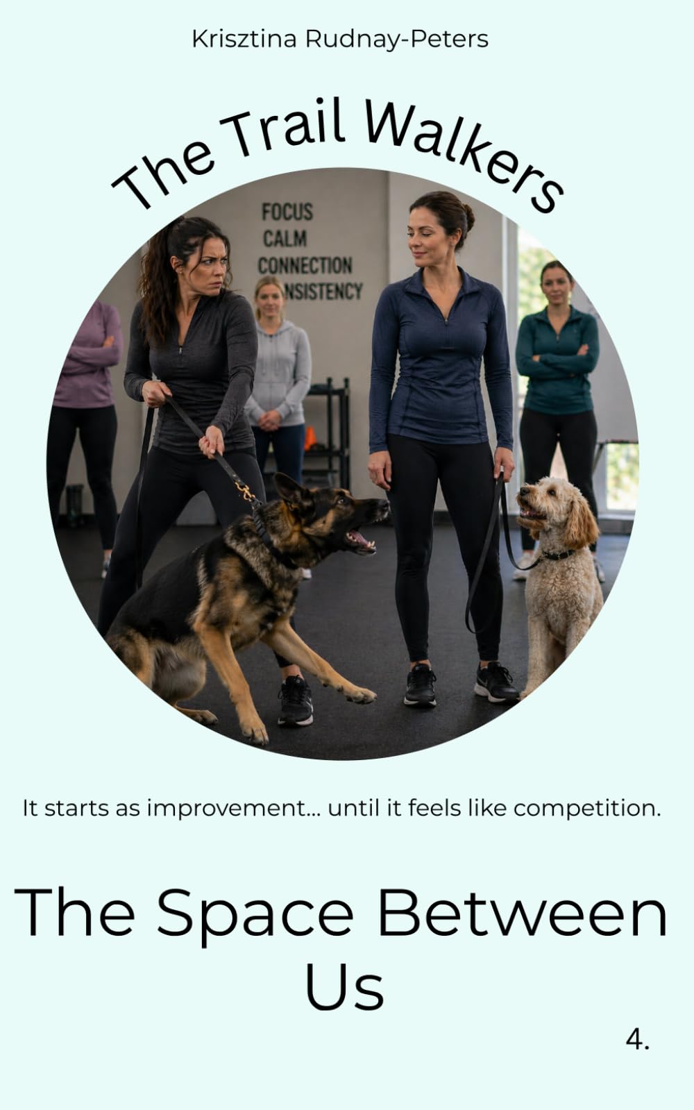 The space between us: A story about comparison, quiet competition, and the things we start to see (The Trail Walkers)