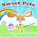 Kids Books: Sweet Pete: A story about a bunny who ate too much sugar (Animals & Adventure Children's Books) (Bedtime Stories) Kids Books Series for Ages ... Collection for Beginner Readers Book 1)