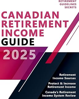 Canadian Retirement Income Guide - Retirement Planning - Retirement Savings & Retirement Investing