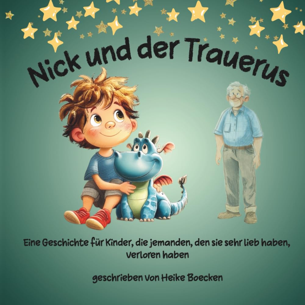Nick und der Trauerus: Eine einfühlsame Geschichte über Verlust und Trauer – und die Liebe, die bleibt. - für Kinder jeden Alters