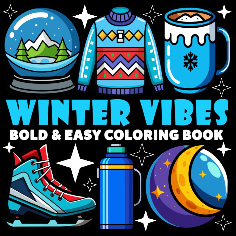 Winter Vibes Coloring Book | Bold and Easy Coloring Book: 70 Pages - 8.5" x 8.5" - For Holidays Lovers (Bold & Easy Coloring Book Series)