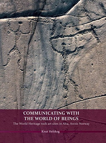 Communicating with the World of Beings: The World Heritage rock art sites in Alta, Arctic Norway
